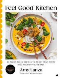 Feel Good Kitchen : 80 plant-based recipes to boost your mood and nourish your brain