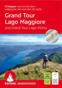 Grand Tour Lago Maggiore und Grand Tour Lago d'Orta : 51 Etappen rund um die Seen - entlang der Ufer und über die Gipfel. Mit GPS-Tracks (Rother Wanderführer) （2025. 144 S. 51 Wanderkärtchen im Maßstab 1:50.000, 51 H&ou）