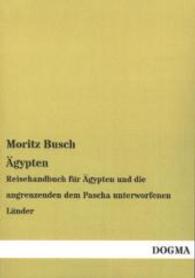 Ägypten : Reisehandbuch für Ägypten und die angrenzenden dem Pascha unterworfenen Länder （Nachdruck der Ausgabe von 1858. 2014. 256 S. m. Illustr. 210 mm）